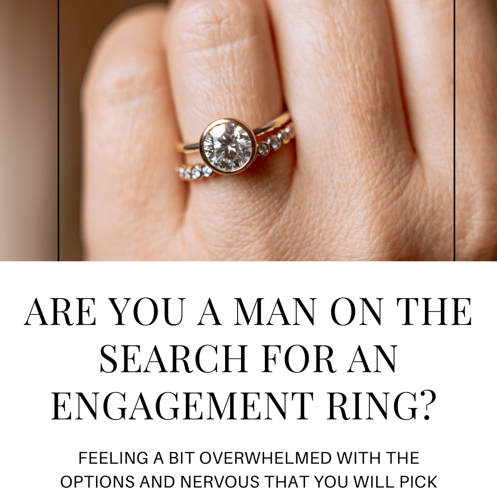 Are you a man on the search for an engagement ring? Feeling a bit overwhelmed with the options and nervous that you will pick the wrong engagement ring? - MTD